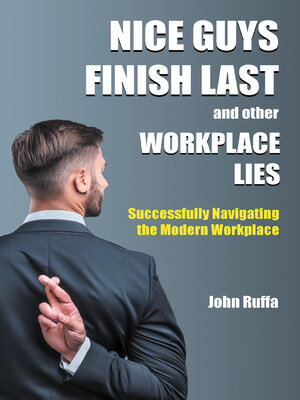cover image of Nice Guys Finish Last and Other Workplace Lies